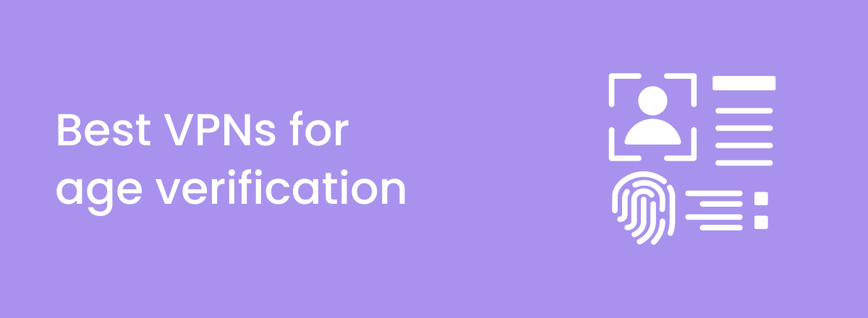 Unlocking the Web: Top VPN Picks for Age Verification in 2025