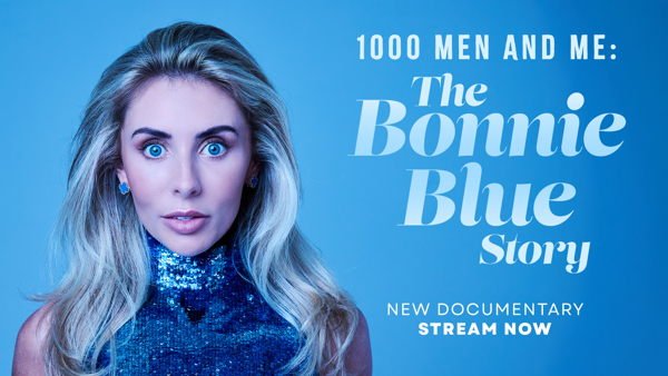Unpacking Bonnie Blue's Bold Business in '1000 Men and Me' - A Must-Watch Documentary on Stan