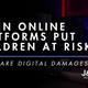 Digital Dangers: How Online Platforms Are Failing to Protect Our Children
