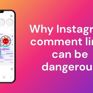 Beware of Dangerous Instagram Comments – How to Protect Yourself from Malicious Links